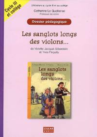 Les sanglots longs des violons..., de Violette Jacquet-Silberstein et Yves Pinguilly : dossier pédagogique, littérature au cycle III et au collège Les sanglots longs des violons..., de Violette Jacquet-Silberstein et Yves Pinguilly : dossier pédagogique, littérature au cycle III et au collège