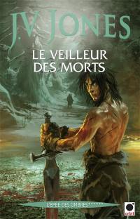 L'épée des ombres. Vol. 6. Le veilleur des morts