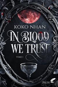 In blood we trust. Vol. 1