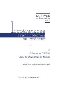 Littératures francophones au présent. Vol. 3. Présences de l'altérité dans les littératures de Tunisie