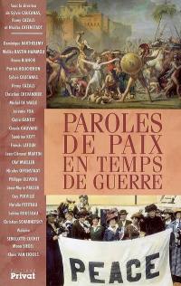 Paroles de paix en temps de guerre Paroles de paix en temps de guerre