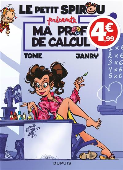 Livre Ma Prof De Calcul Le Petit Spirou Presente Volume 3 Le Livre De Janry Et Tome Dupuis 9791034747344