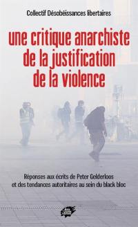Une critique anarchiste de la justification de la violence : réponses aux écrits de Peter Gelderloos et des tendances autoritaires au sein du black bloc