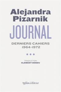Journal. Vol. 3. Derniers cahiers : 1964-1972