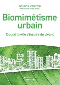 Biomimétisme urbain : quand la ville s'inspire du vivant