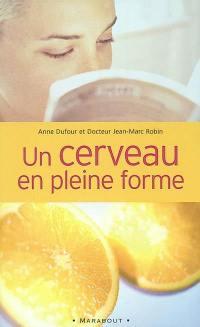 Un cerveau en pleine forme Un cerveau en pleine forme