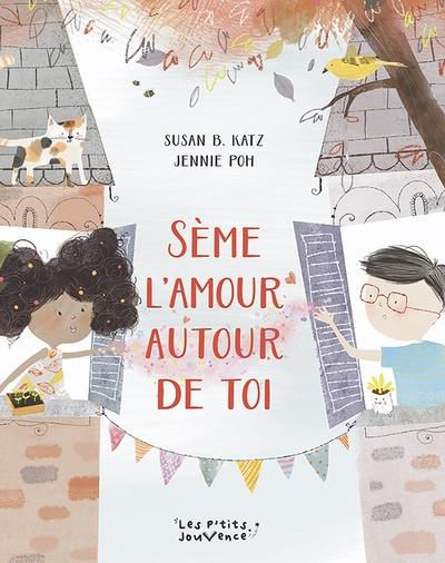 Sème l'amour autour de toi Sème l'amour autour de toi
