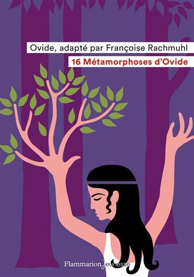 16 métamorphoses d'Ovide 16 métamorphoses d'Ovide