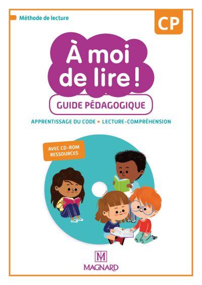 A moi de lire ! CP : guide pédagogique avec CD-ROM ressources : apprentissage du code, lecture-compréhension A moi de lire ! CP : guide pédagogique avec CD-ROM ressources : apprentissage du code, lecture-compréhension