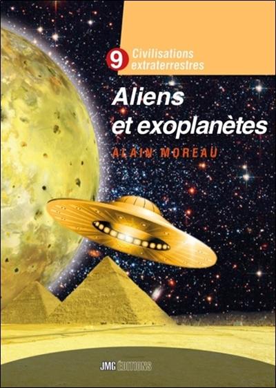 Civilisations extraterrestres. Vol. 9. Aliens et exoplanètes Civilisations extraterrestres. Vol. 9. Aliens et exoplanètes