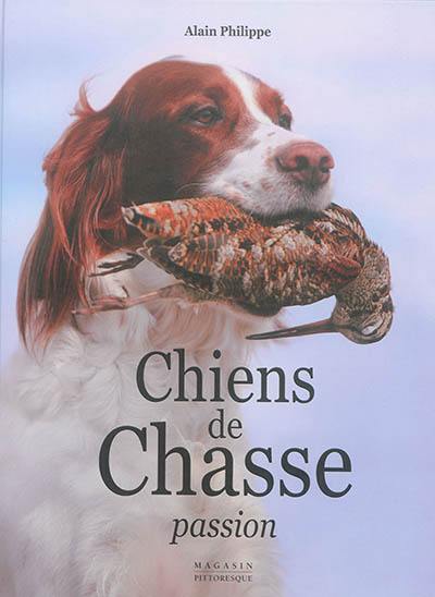 Chiens de chasse : passion Chiens de chasse : passion