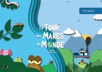 Le tour des mares du monde Le tour des mares du monde