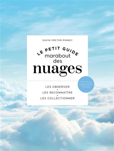 Le petit guide Marabout des nuages : les observer, les reconnaître, les collectionner
