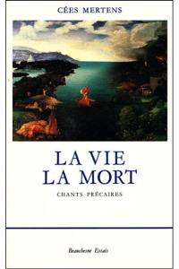 La Vie, la mort : chants précaires