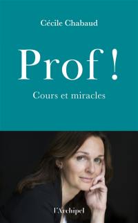 Prof ! : cours et miracles