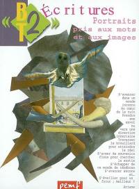 Ecritures : portraits pris aux mots et aux images Ecritures : portraits pris aux mots et aux images