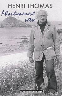 Atlantiquement vôtre : lettres à Gérard Le Gouic : 1974-1993