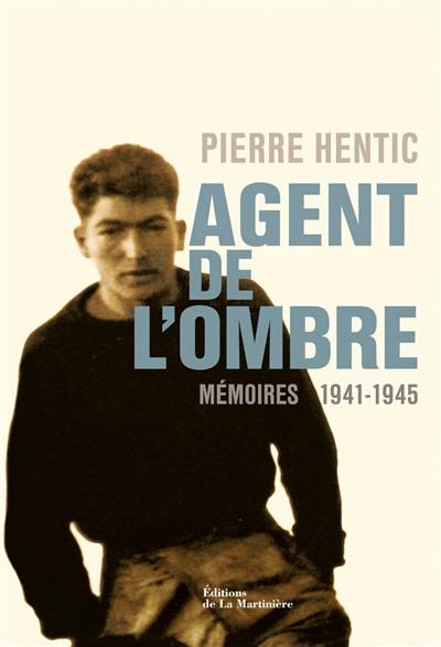Agent de l'ombre : mémoires, 1941-1945 Agent de l'ombre : mémoires, 1941-1945