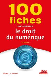 100 fiches pour comprendre le droit du numérique 100 fiches pour comprendre le droit du numérique