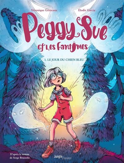 Peggy Sue et les fantômes. Vol. 1. Le jour du chien bleu Peggy Sue et les fantômes. Vol. 1. Le jour du chien bleu