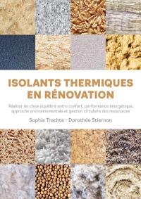 Isolants thermiques en rénovation : réaliser un choix équilibré entre confort, performance énergétique, approche environnementale et gestion circulaire des ressources