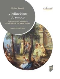 L'indiscrétion du rococo : épier, découvrir, surprendre dans le premier XVIIIe siècle français