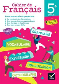 Cahier de français 5e : toute mon année de grammaire