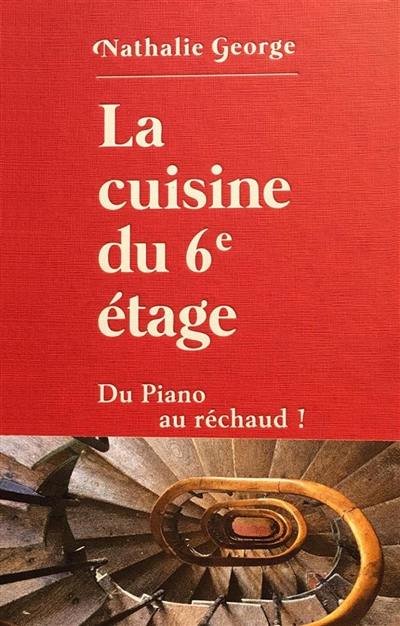 La cuisine du 6e étage : du piano au réchaud ! La cuisine du 6e étage : du piano au réchaud !