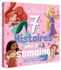 7 histoires pour la semaine. Petites princesses