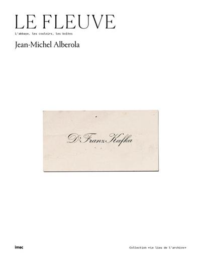 Le fleuve : l'abbaye, les couloirs, les boîtes Le fleuve : l'abbaye, les couloirs, les boîtes