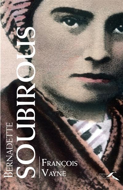 Bernadette Soubirous Bernadette Soubirous