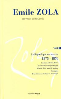 Oeuvres complètes. Vol. 7. La République en marche : 1875-1876