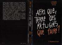 Afrique, terre des réfugiés : Que faire ? Afrique, terre des réfugiés : Que faire ?