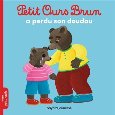 Petit Ours Brun a perdu son doudou Petit Ours Brun a perdu son doudou
