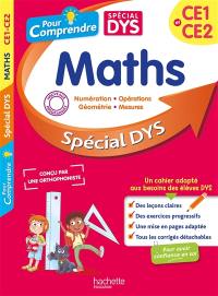 Pour comprendre, maths, CE1 et CE2 : spécial dys : numérotation, opérations, géométrie, mesures