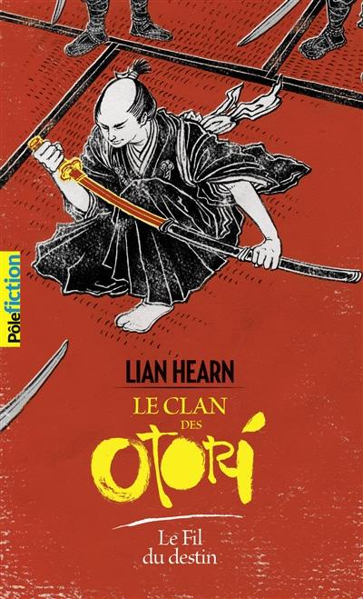 Le clan des Otori. Vol. 5. Le fil du destin Le clan des Otori. Vol. 5. Le fil du destin