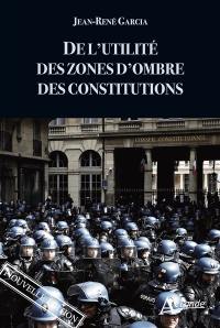 De l'utilité des zones d'ombre des constitutions
