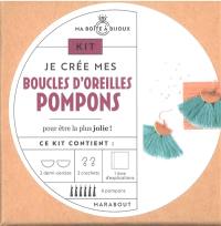 Kit je crée mes boucles d'oreilles pompons : pour être la plus jolie !