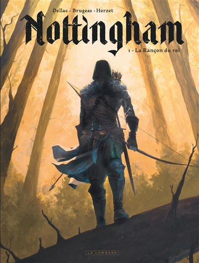 Nottingham. Vol. 1. La rançon du roi Nottingham. Vol. 1. La rançon du roi