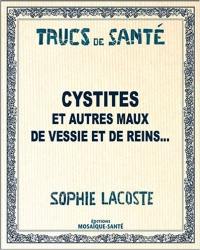 Cystites : calculs et autres maux de vessie et de reins