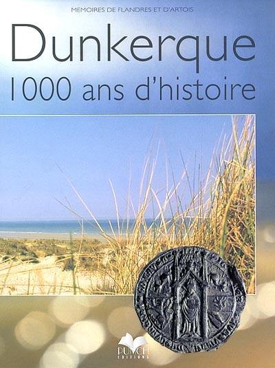couverture de : DUNKERQUE 1000 ans D'histoire