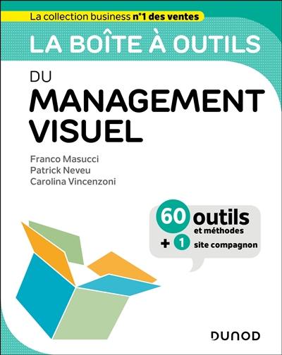 La boîte à outils du management visuel : 60 outils et méthodes + 1 site compagnon La boîte à outils du management visuel : 60 outils et méthodes + 1 site compagnon