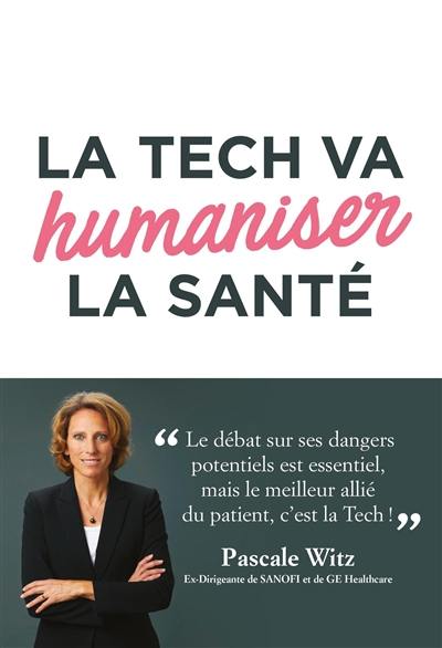 La tech va humaniser la santé La tech va humaniser la santé