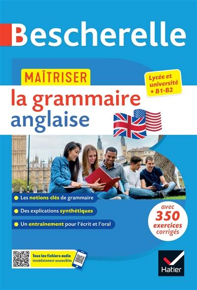 Maîtriser la grammaire anglaise : lycée et université, B1-B2 Maîtriser la grammaire anglaise : lycée et université, B1-B2
