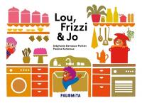 Lou, Frizzi & Jo
