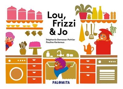 Lou, Frizzi & Jo Lou, Frizzi & Jo