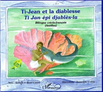 Ti-Jean et la diablesse. Ti Jan épi djablès-la Ti-Jean et la diablesse. Ti Jan épi djablès-la