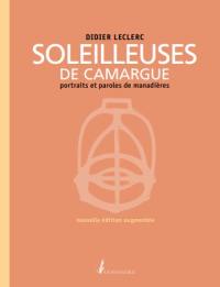 Soleilleuses de Camargue : portraits et paroles de manadières