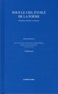 Sous le ciel étoilé de la poésie : 60 poètes chinois et français