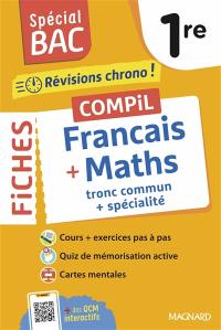 Compil de fiches français + maths 1re : révisions chrono ! : tronc commun + spécialité